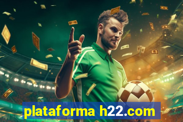 plataforma h22.com